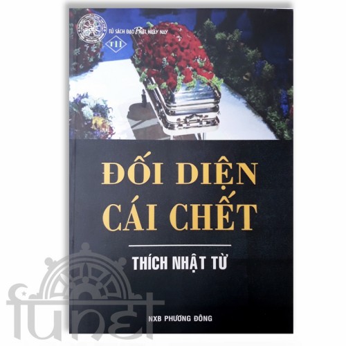 Đối Diện Cái Chết - Thích Nhật Từ (Đạo Phật Ngày Nay)
